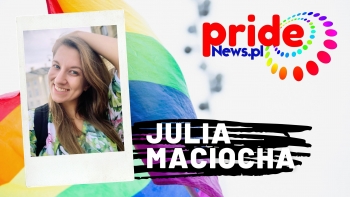 Rozmowy z dumą: Julia Maciocha (Parada Równości)